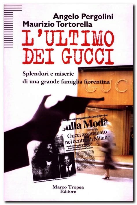 l ultimo dei gucci|L'ultimo dei Gucci by Angelo Pergolini .